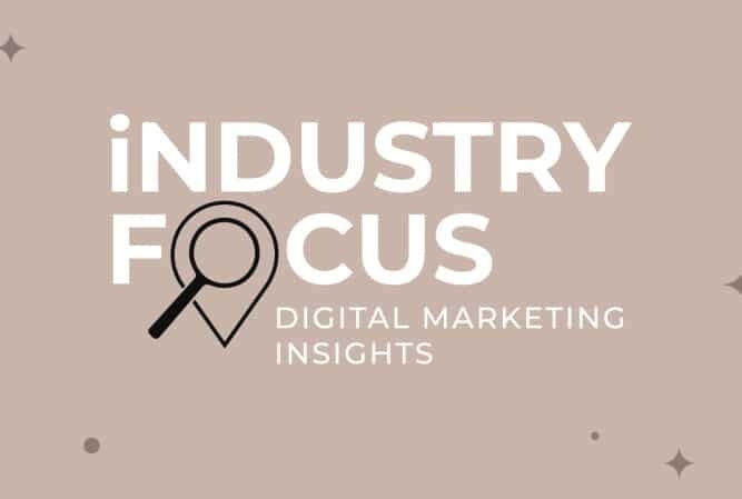 pink background with the words "industry focus digital marketing insights"